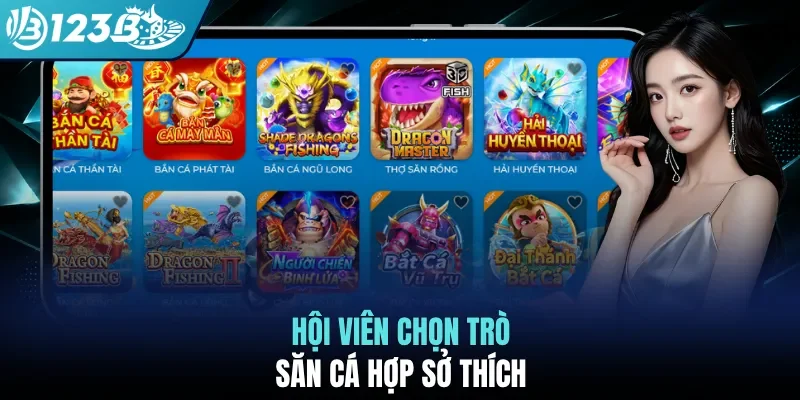 Hội viên chọn trò săn cá hợp sở thích