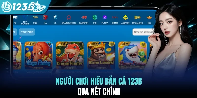 Người chơi hiểu bắn cá 123B qua nét chính